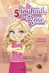 Icon image Les 5 souhaits de Rose
