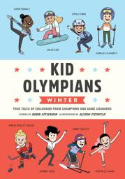 Icon image Kid Olympians: Winter: True Tales of Childhood from Champions and Game Changers