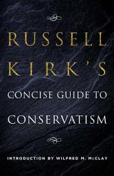 Icon image Russell Kirk's Concise Guide to Conservatism