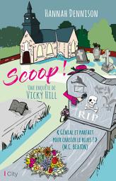 Icon image Scoop !: Une enquête de Vicky Hill