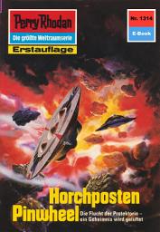 Icon image Perry Rhodan 1314: Horchposten Pinwheel: Perry Rhodan-Zyklus "Die Gänger des Netzes"