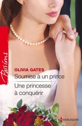 Icon image Soumise à un prince - Une princesse à conquérir