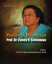 Icon image Pemikiran Pendidikan Prof. Dr. Conny R. Semiawan