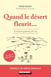 Icon image Quand le désert fleurit... et autres graines de vie