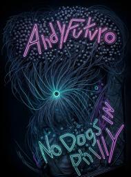 Icon image No Dogs in Philly: A Cyberpunk Horror Noir
