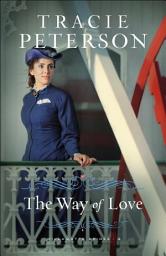 Icon image The Way of Love (Willamette Brides Book #2)