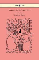 Icon image Karel Capek Fairy Tales - With One Extra as a Makeweight and Illustrated by Joseph Capek