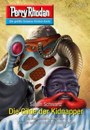 Icon image Perry Rhodan 3120: Die Gilde der Kidnapper: Chaotarchen-Zyklus