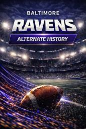 Icon image Baltimore Ravens Alternate History: What If the Biggest Moments in Ravens History Happened Differently?