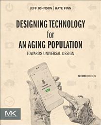 Icon image Designing Technology for an Aging Population: Towards Universal Design, Edition 2