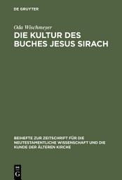 Icon image Die Kultur des Buches Jesus Sirach