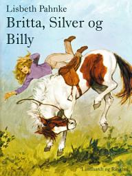 Icon image Britta, Silver og Billy: Bind 8