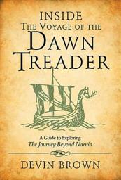 Icon image Inside the Voyage of the Dawn Treader: A Guide to Exploring the Journey beyond Narnia