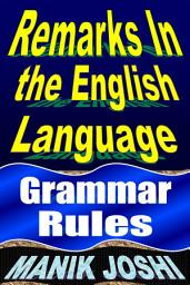 Icon image Remarks in the English Language: Grammar Rules