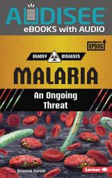 Icon image Malaria: An Ongoing Threat