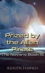 Icon image Prized by the Alien Pirate: A Steamy Scifi Alien Romance
