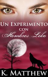 Icon image Un Experimento con Hombres Lobo