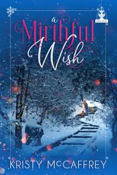 Icon image A Mirthful Wish: An Enemies to Lovers Christmas Romance