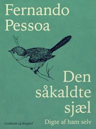 Icon image Den såkaldte sjæl. Digte af ham selv