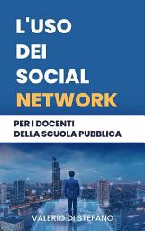 Icon image L'uso dei social network per i docenti della scuola pubblica
