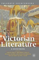 Icon image Victorian Literature: A Sourcebook
