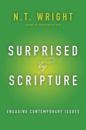 Icon image Surprised by Scripture: Engaging Contemporary Issues