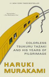 Icon image Colorless Tsukuru Tazaki and His Years of Pilgrimage: A novel