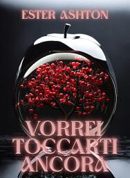 Icon image Vorrei toccarti ancora