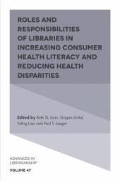 Icon image Roles and Responsibilities of Libraries in Increasing Consumer Health Literacy and Reducing Health Disparities