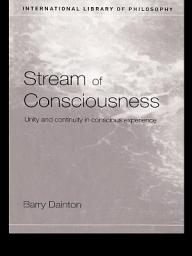 Icon image Stream of Consciousness: Unity and Continuity in Conscious Experience