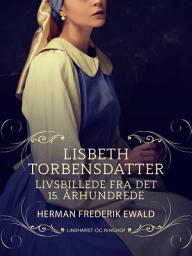 Icon image Lisbeth Torbensdatter – livsbillede fra det 15. århundrede