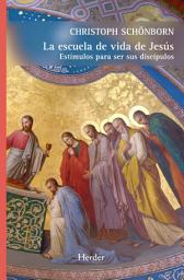 Icon image La escuela de vida de Jesús: Estímulos para ser sus discípulos