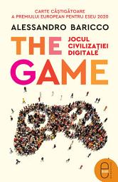 Icon image The Game: Jocul civilizatiei digitale