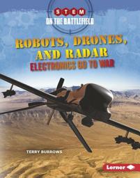 Icon image Robots, Drones, and Radar: Electronics Go to War