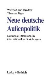 Icon image Neue deutsche Außenpolitik: Nationale Interessen in internationalen Beziehungen