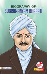 Icon image Biography of Subramanyam Bharati: Revolutionary Poet's Journey: Subramanyam Bharati's Tale