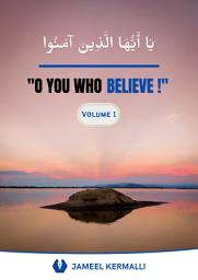 Icon image O YOU WHO BELIEVE!: Volume 1