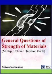 Icon image General Questions of Strength of Materials: (Multiple Choice Question Bank)