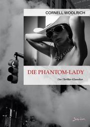 Icon image DIE PHANTOM-LADY: Der Thriller-Klassiker!
