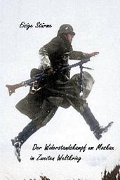 Icon image Eisige Stürme: Der Widerstandskampf um Moskau im Zweiten Weltkrieg