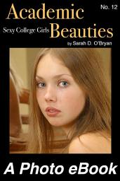 Icon image Academic Beauties, No. 12: Sexy Teen Nude Girls