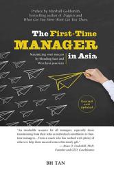 Icon image The First-Time Manager in Asia: Maximizing your success by blending East and West best practices (revised edition)