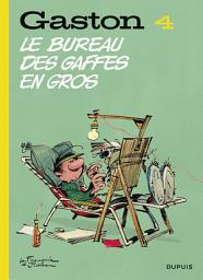 Icon image Gaston - Tome 4 - Le bureau des gaffes en gros: Edition 2018