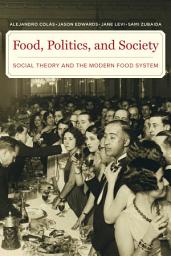 Icon image Food, Politics, and Society: Social Theory and the Modern Food System