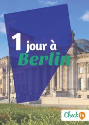 Icon image 1 jour à Berlin: Un guide touristique avec des cartes, des bons plans et les itinéraires indispensables