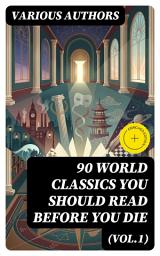 Icon image 90 World Classics You Should Read Before You Die (Vol.1): Enriched edition.