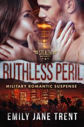 Icon image Ruthless Peril: Military Romantic Suspense