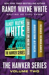 Icon image The Hawker Series Volume Two: Deadly in New York, Houston Attack, and Vegas Vengeance