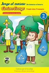 Icon image Curious George: Trash into Treasure/Jorge el curioso: De basura a tesoro: Bilingual English-Spanish