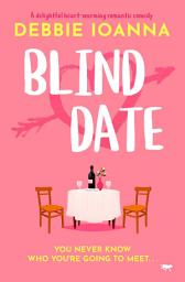 Icon image Blind Date: A delightful heart-warming romantic comedy